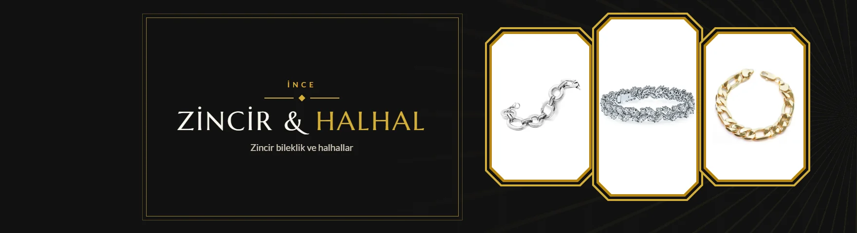 Zincir Bileklik & Halhal